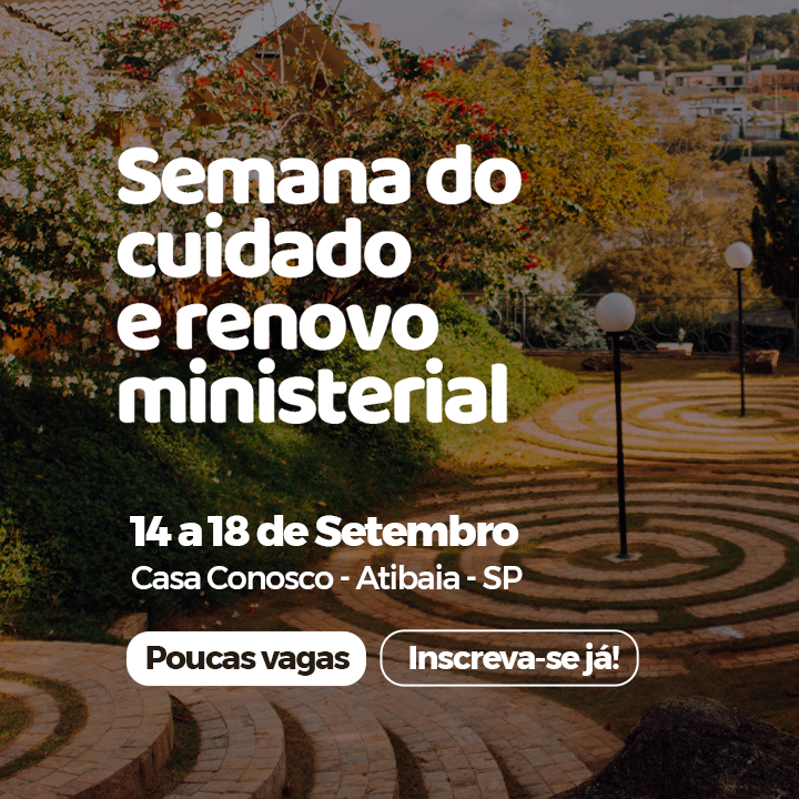 Semana do Cuidado e Renovo Ministerial